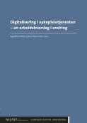 Digitalisering i sykepleietjenesten – en arbeidshverdag i endring av Ragnhild Hellesø og Rose Mari Olsen (Heftet)