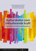 Kulturskolen som inkluderende kraft av Kim Boeskov, Boel Christensen-Scheel, Anders Rønningen og Ylva Hofvander Trulsson (Open Access)