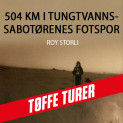 504 km i tungtvannssabotørenes fotspor av Roy Storli (Nedlastbar lydbok)