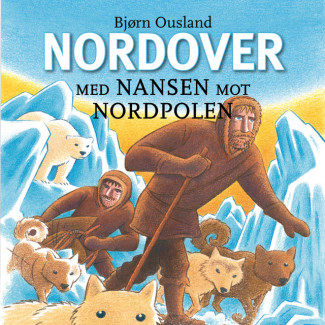 Nordover - Med Nansen mot Nordpolen av Bjørn Ousland (Nedlastbar lydbok)