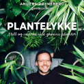 Plantelykke – Stell og innred med grønne planter av Anders Røyneberg (Nedlastbar lydbok)