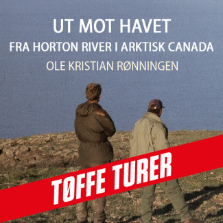 Ut mot havet - Fra Horton River i arktisk Canada av Ole Kristian Rønningen (Nedlastbar lydbok)