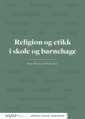 Religion og etikk i skole og barnehage av Bente Afset og Arne Redse (Heftet)