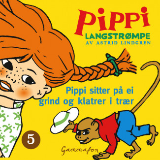 Pippi sitter på ei grind og klatrer i trær av Astrid Lindgren (Nedlastbar lydbok)