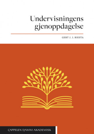 Undervisningens gjenoppdagelse av Gert Biesta (Heftet)