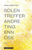 Solen treffer andre ting enn oss av Anna Albrigtsen (Ebok)