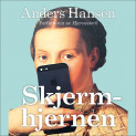 Skjermhjernen av Anders Hansen (Nedlastbar lydbok)