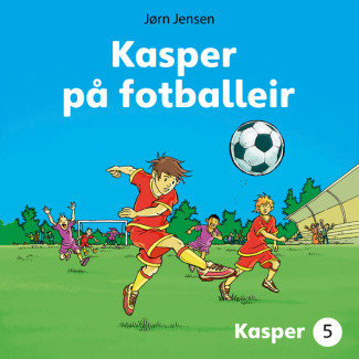 Kasper på fotballeir av Jørn Jensen (Nedlastbar lydbok)