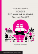 En kort introduksjon til Norges økonomiske historie på 1700-tallet av Ragnhild Hutchison (Ebok)