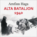 Alta bataljon 1940 av Arnfinn Haga (Nedlastbar lydbok)