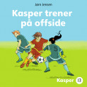 Kasper trener på offside av Jørn Jensen (Nedlastbar lydbok)