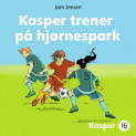 Kasper trener på hjørnespark av Jørn Jensen (Nedlastbar lydbok)