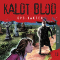 Kaldt blod 13 - GPS-jakten av Jørn Jensen (Nedlastbar lydbok)