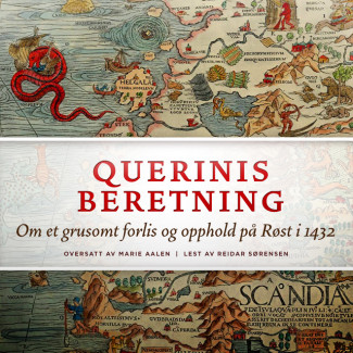 Querinis beretning - Om et grusomt forlis og opphold på Røst i 1432 av Pietro Querini (Nedlastbar lydbok)