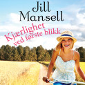 Kjærlighet ved første blikk av Jill Mansell (Nedlastbar lydbok)