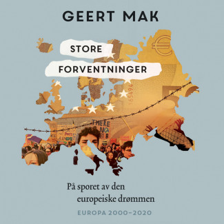 Store forventninger - På sporet av den europeiske drømmen av Geert Mak (Nedlastbar lydbok)