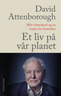 Et liv på vår planet av David Attenborough (Innbundet)