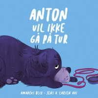 Anton vil ikke gå på tur