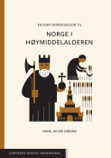 En kort introduksjon til Norge i høymiddelalderen av Hans Jacob Orning (Ebok)