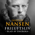 Friluftsliv - Blad av dagboka av Fridtjof Nansen (Nedlastbar lydbok)
