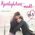 Kjærlighetens makt - 12 romantiske fortellinger av Lori Foster (Nedlastbar lydbok)