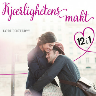 Kjærlighetens makt - 12 romantiske fortellinger av Lori Foster (Nedlastbar lydbok)