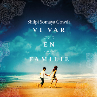 Vi var en familie av Shilpi Somaya Gowda (Nedlastbar lydbok)