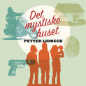 Det mystiske huset av Petter Lidbeck (Nedlastbar lydbok)