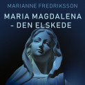 Maria Magdalena - den elskede av Marianne Fredriksson (Nedlastbar lydbok)