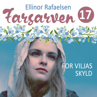 For Viljas skyld av Ellinor Rafaelsen (Nedlastbar lydbok)
