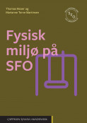 Fysisk miljø på SFO av Marianne Torve Martinsen og Thomas Moser (Ebok)