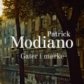 Gater i mørke av Patrick Modiano (Nedlastbar lydbok)