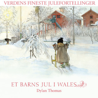Et barns jul i Wales av Dylan Thomas (Nedlastbar lydbok)