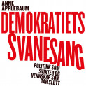 Demokratiets svanesang av Anne Applebaum (Nedlastbar lydbok)