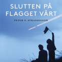 Slutten på flagget vårt av Peter Franziskus Strassegger (Nedlastbar lydbok)
