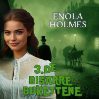 Enola Holmes - De bisarre bukettene