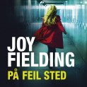 På feil sted av Joy Fielding (Nedlastbar lydbok)