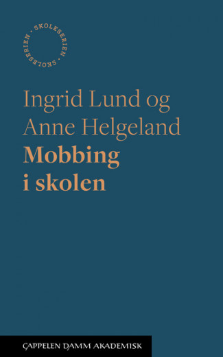 Mobbing i skolen av Ingrid Lund og Anne Helgeland (Heftet)