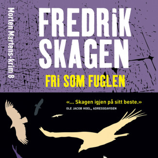 Fri som fuglen av Fredrik Skagen (Nedlastbar lydbok)
