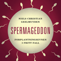 Spermageddon - Forplantningsevnen i fritt fall