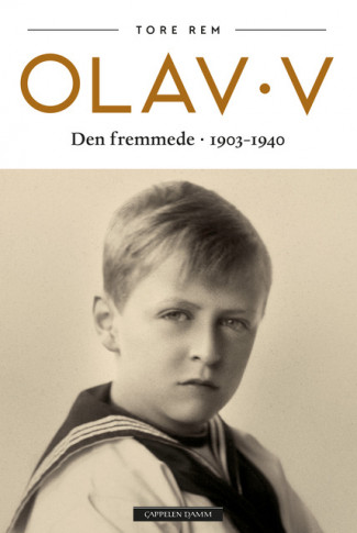 Olav V - Den fremmede. 1903-1940 av Tore Rem (Heftet)
