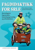 Fagdidaktikk for SRLE av Kirsten Johansen Horrigmo og Kristine Toft Rosland (Ebok)