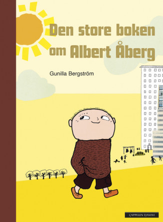 Den store boken om Albert Åberg av Gunilla Bergström (Innbundet)