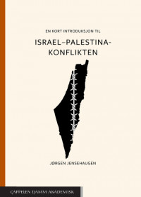 En kort introduksjon til Israel–Palestina-konflikten