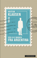 Den lille mannen fra Argentina av Kristian Klausen (Ebok)