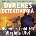 Dyrenes Detektivbyrå - Hvem er redd for Virginia Ulv? av Endre Lund Eriksen og Gisle Normann Melhus (Nedlastbar lydbok)