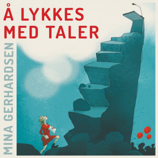 Å lykkes med taler av Mina Gerhardsen (Nedlastbar lydbok)