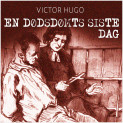 En dødsdømts siste dag av Victor Hugo (Nedlastbar lydbok)
