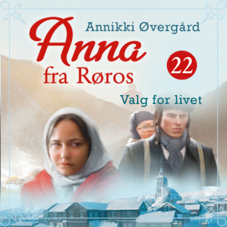 Valg for livet av Annikki Øvergård (Nedlastbar lydbok)
