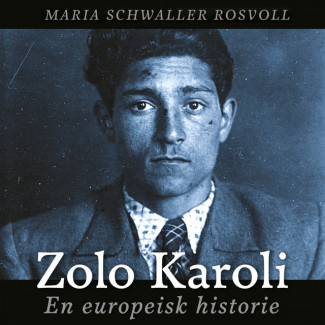Zolo Karoli - En europeisk historie av Maria Schwaller Rosvoll (Nedlastbar lydbok)